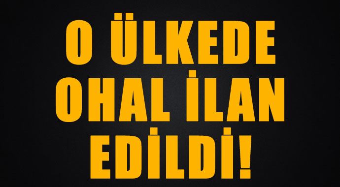 O ülkede OHAL ilan edildi!