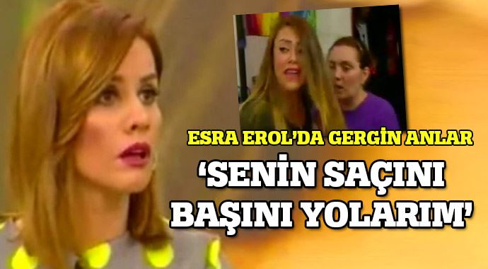 Esre Erol'da gergin anlar Esre Erol'da gergin anlar
