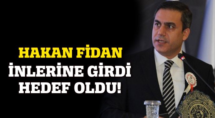 &#039;Hakan Fidan inlerine girdi, hedef oldu&#039;