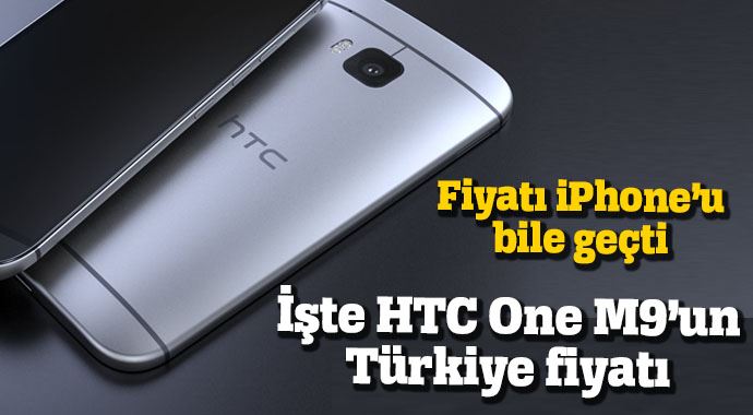 İşte HTC One M9'un Türkiye fiyatı açıklandı İşte HTC One M9'un Türkiye fiyatı açıklandı
