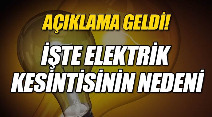 İşte elektrik kesintisinin nedeni İşte elektrik kesintisinin nedeni