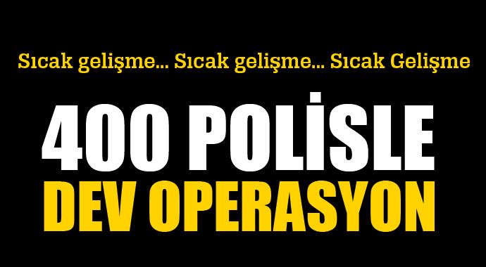 Bursa'da 400 polisle dev operasyon! Bursa'da 400 polisle dev operasyon!