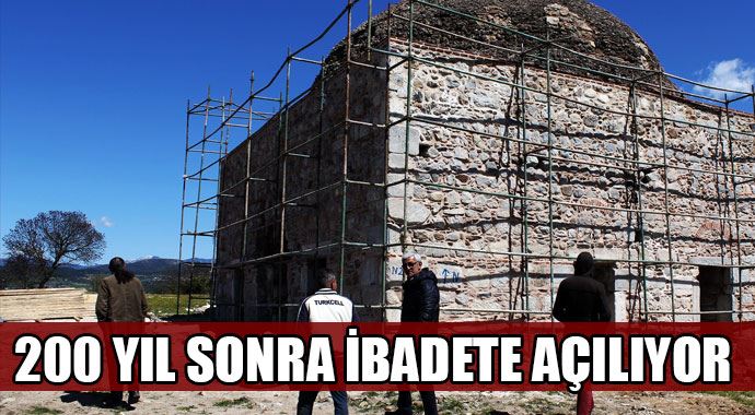 200 yıl sonra ibadete açılıyor