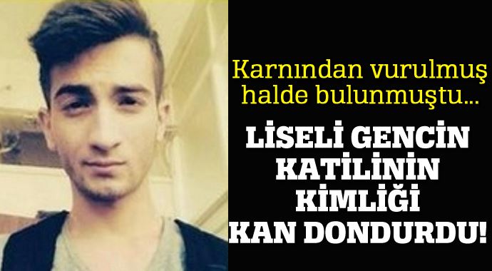 Liseli gencin katilinin kimliği kan dondurdu! Liseli gencin katilinin kimliği kan dondurdu!