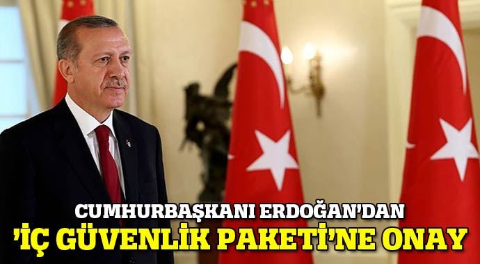 Cumhurbaşkanı Erdoğan, İç Güvenlik Paketi'ni onayladı Cumhurbaşkanı Erdoğan, İç Güvenlik Paketi'ni onayladı
