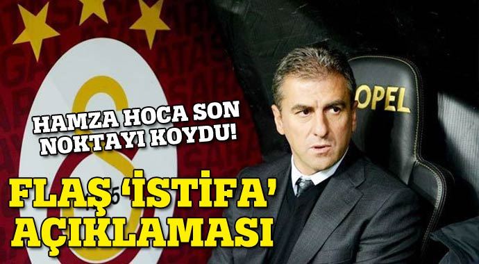 Hamza Hamzaoğlu'ndan istifa açıklaması Hamza Hamzaoğlu'ndan istifa açıklaması