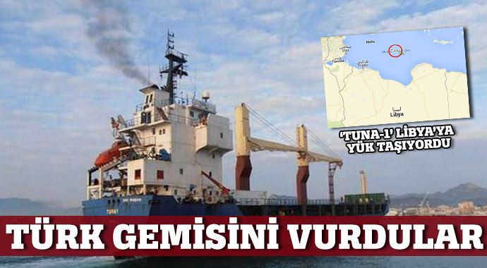 Türk gemisini vurdular Türk gemisini vurdular