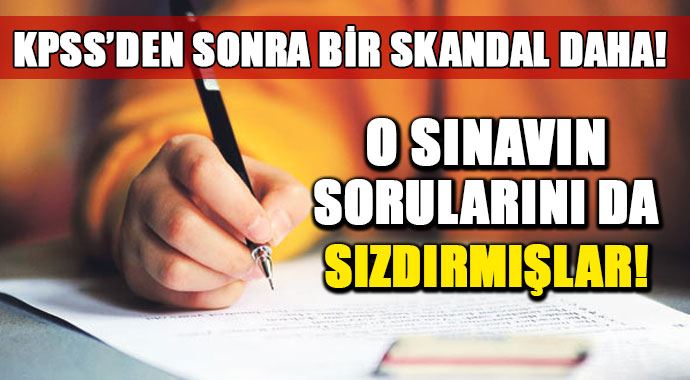 KPSS'den sonra bir sınav skandalı daha!