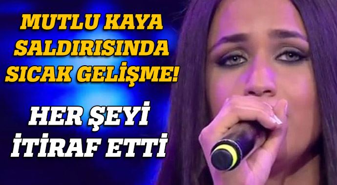 Mutlu Kaya saldırısında sıcak gelişme! 
