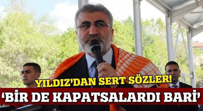 Taner Yıldız: 'Bir de kapatsalardı bari' Taner Yıldız: 'Bir de kapatsalardı bari'