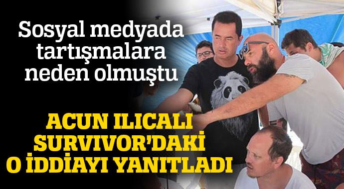 Acun Survivor'daki o iddiayı yanıtladı Acun Survivor'daki o iddiayı yanıtladı