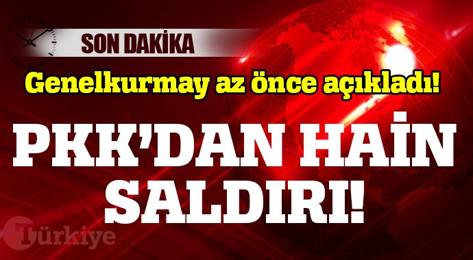 PKK&#039;dan Dağlıca&#039;da hain saldırı