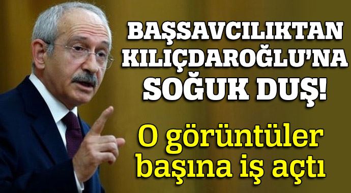 Savcılık Kılıçdaroğlu&#039;nun fezlekesini gönderdi