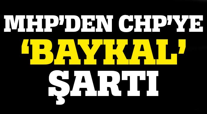 MHP&#039;den CHP&#039;ye Baykal şartı!