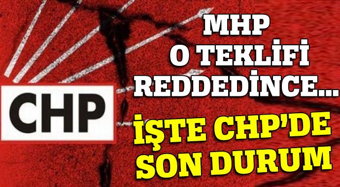CHP'de son durum! MHP o teklifi reddedince... CHP'de son durum! MHP o teklifi reddedince...