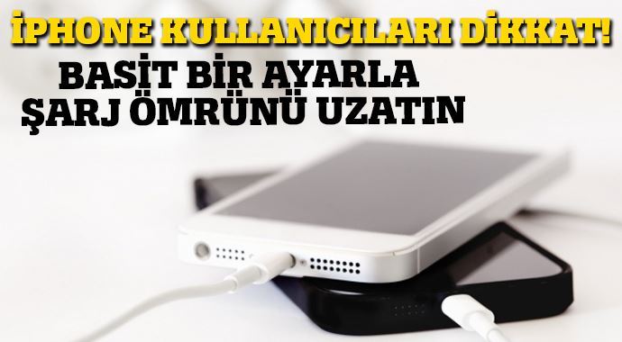 iPhone'un pil ömrünü uzatmanın yolu iPhone'un pil ömrünü uzatmanın yolu