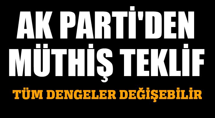 AK Parti'den müthiş teklif! AK Parti'den müthiş teklif!
