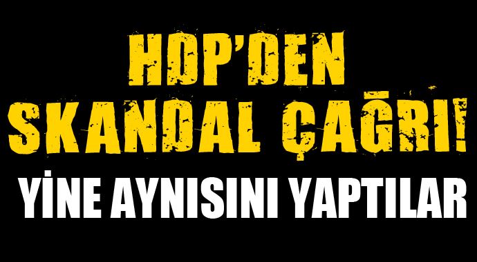 HDP&#039;den skandal çağrı!
