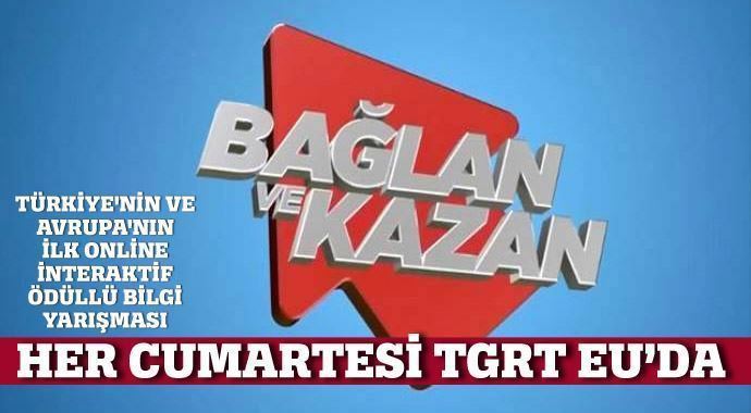 Bağlan ve Kazan her Cumartesi TGRT EU'da Bağlan ve Kazan her Cumartesi TGRT EU'da