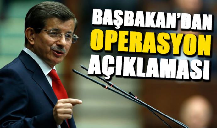 Başbakan&#039;dan &#039;operasyon&#039; açıklaması