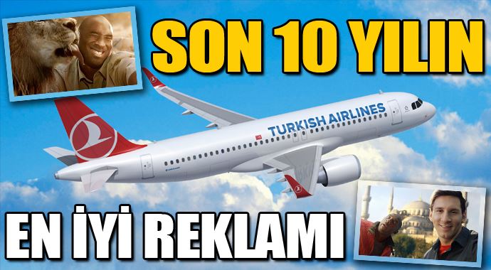 Son 10 yılın en iyi reklamı THY'den! Son 10 yılın en iyi reklamı THY'den!