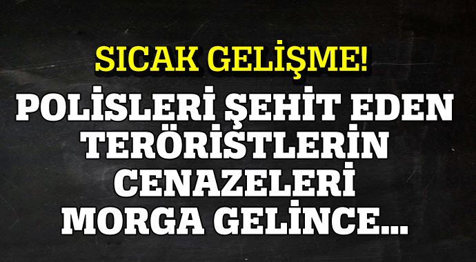 2 polisi şehit eden teröristlerin cenazeleri morga gelince... 2 polisi şehit eden teröristlerin cenazeleri morga gelince...