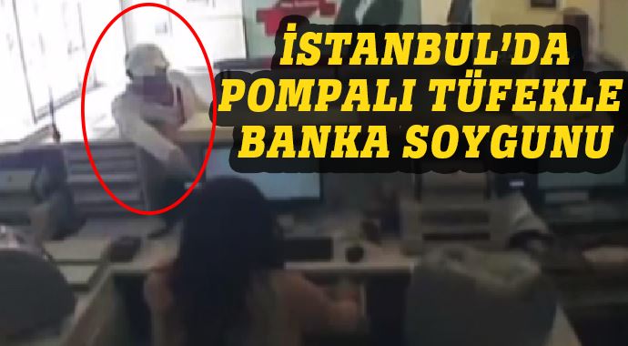 İstanbul'da pompalı tüfekle banka soygunu İstanbul'da pompalı tüfekle banka soygunu