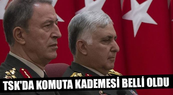 TSK komuta kademesi açıklandı TSK komuta kademesi açıklandı