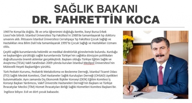 1965'te Konya'da doğan, ilk ve orta öğrenimini doğduğu kentte, liseyi Bursa Erkek Lisesi'nde bitiren Koca, İstanbul Üniversitesi Tıp Fakültesi'ni 1988'de tamamlayarak tıp doktoru unvanını aldı.
İhtisasını İstanbul Üniversitesi Cerrahpaşa Tıp Fakültesi Çocuk Sağlığı ve Hastalıkları Ana Bilim Dalı'nda tamamlayarak 1995'te Çocuk Sağlığı ve Hastalıkları Uzmanı olan Koca, çeşitli sağlık kurumlarında hekimlik ve medikal direktörlük görevlerinde bulundu.
Koca, kurduğu ve başkanlığını yürüttüğü sağlık kurumlarında Türkiye'nin sağlıkta dönüşüm politikaları doğrultusunda önemli atılımlar gerçekleştirdi.
Başkanı olduğu Türkiye Eğitim Sağlık ve Araştırma (TESA) Vakfı tarafından 2009 yılında kurulan İstanbul Medipol Üniversitesinin Mütevelli Heyeti Başkanlığını yürüten Koca'nın, Türk Pediatri Kurumu, Pediatrik Metabolizma ve Beslenme Derneği, İstanbul Ticaret Odası (İTO) Sağlık Meslek Komitesi, Özel Hastaneler Sağlık Kuruluşları Derneği (OHSAD) üyelikleri bulunuyor.
Koca, aynı zamanda Dış Ekonomik İlişkiler Konseyi (DEİK) Eğitim Komitesi İş Konseyi Başkan Yardımcılığını, Vakıf Üniversite Hastaneleri Derneğinin Başkanlığını ve Türkiye İhracatçılar Meclisi (TİM) Hizmet İhracatçıları Birliği Sağlık Hizmetleri Komitesi Başkanlığını yürütüyor.     
İngilizce bilen Koca, evli ve dört çocuk babası.Bu vizyonla yetişmiş nitelikli insan gücü, doğru yönetim anlayışı ve yeterli kaynağın yerinde kullanımı, siz gençlerimizin dinamizmi ile birleşince hep birlikte başarmamak için neden yoktur.