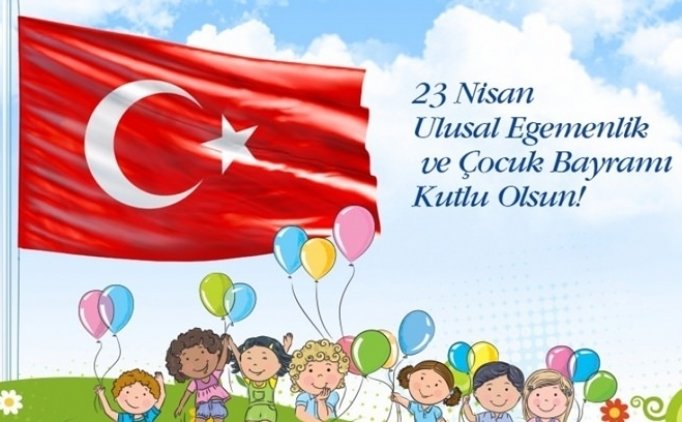 23 Nisan Nedir Anlam önemi ile İlgili Yazılar burada | 23 Nisan Şiirleri Mesajları