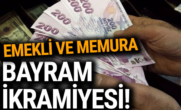 2018 Memur Emekli bayram İkramiye oranları | Memur ve Emekliye Bayram İkramiyesi Ne Zaman ve Ne Kadar Verilecek?