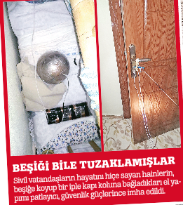 Tabuta, çantaya, beşiğe bomba tuzaklamışlar Tabuta, çantaya, beşiğe bomba tuzaklamışlar