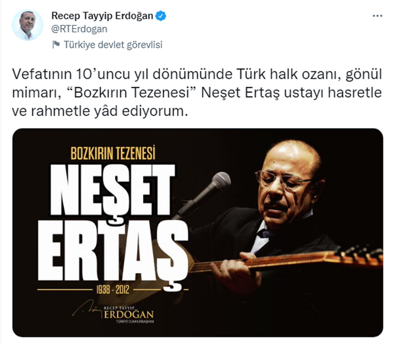 Cumhurbaşkanı Erdoğan'dan Neşet Ertaş için anma mesajı Cumhurbaşkanı Erdoğan'dan Neşet Ertaş için anma mesajı