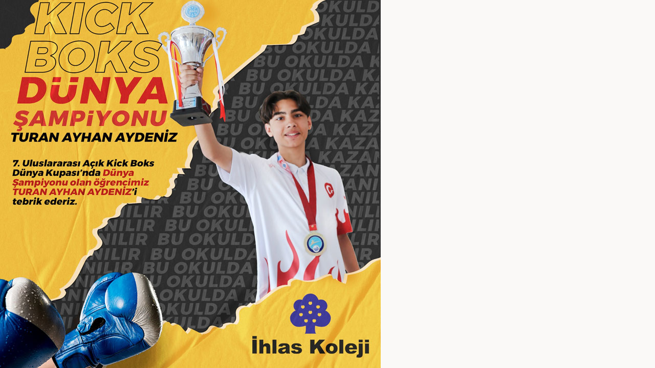 İhlas Koleji öğrencisi kick boksta Dünya Şampiyonu oldu