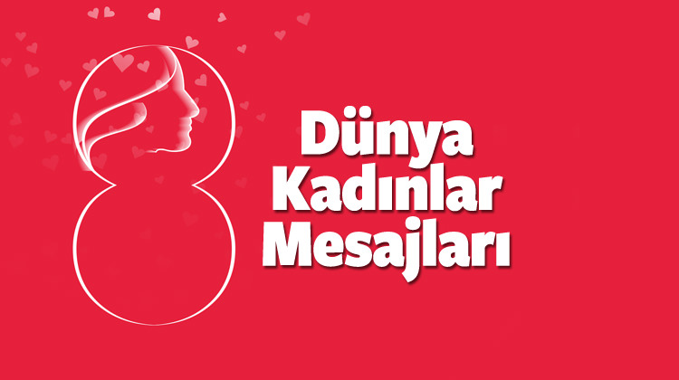 8 Mart Dünya Kadınlar Günü resimli mesajları burada
