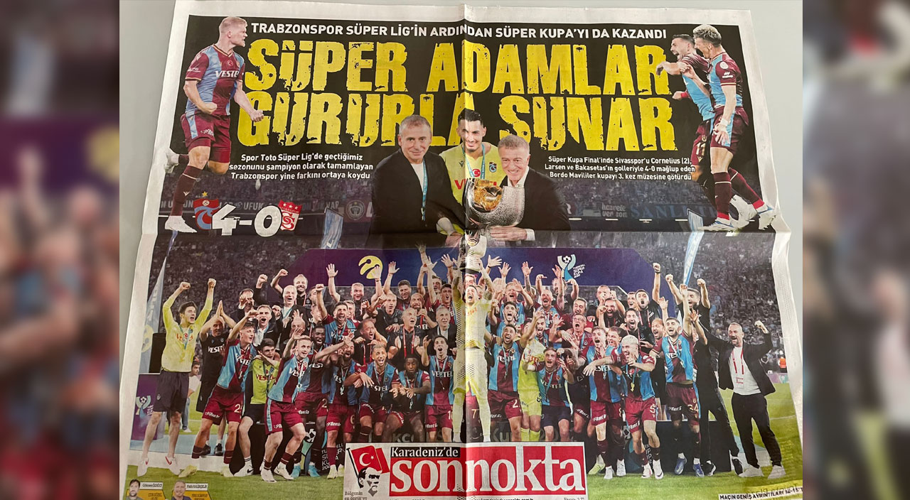 Trabzon yerel basınından Süper Kupa manşetleri... "Süper Adamlar Gururla Sunar"