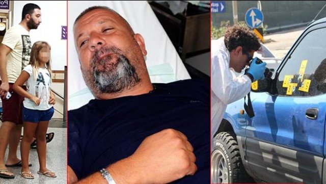 Kızının yanında ateş açtılar!
