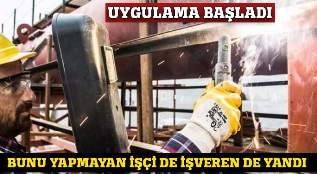 Uygulama başladı! 400 bin işçi için ceza kapıda...
