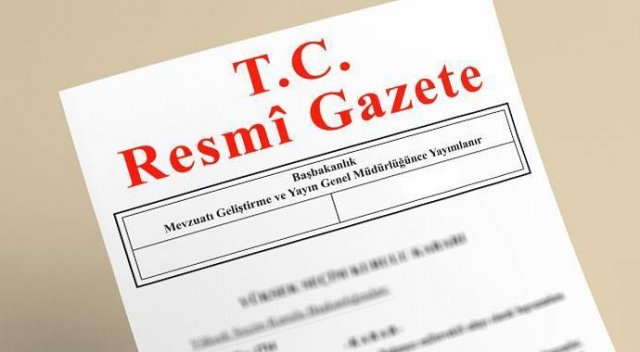 Resmi Gazete'de yayımlandı Resmi Gazete'de yayımlandı