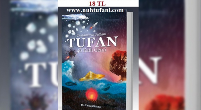 Nuh Tufanı’nın bilinmeyenleri Nuh Tufanı’nın bilinmeyenleri