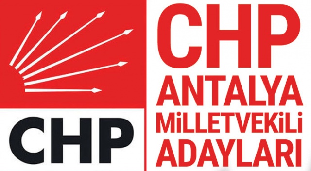 2018 CHP Antalya milletvekili adayları | Antalya CHP adayları kim? 2018 CHP Antalya milletvekili adayları | Antalya CHP adayları kim?