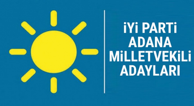 24 Haziran 2018 İyi Parti Adana Milletvekili Adayı Listesi | İyi Parti milletvekili Adayı Listesi