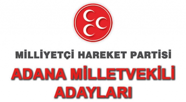24 Haziran 2018 MHP Adana milletvekili adayı listesi | Milliyetçi Hareket Partisi milletvekili adayı listesi 24 Haziran 2018 MHP Adana milletvekili adayı listesi | Milliyetçi Hareket Partisi milletvekili adayı listesi