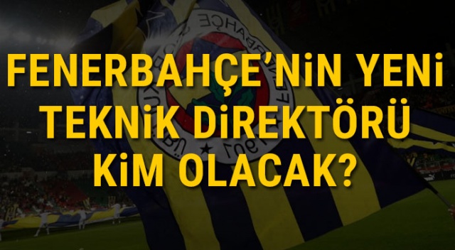Fenerbahçe'nin yeni teknik direktörü kim olacak (Phillip Cocu'nun YERİNE KİM GELECEK) Fenerbahçe'nin yeni teknik direktörü kim olacak (Phillip Cocu'nun YERİNE KİM GELECEK)