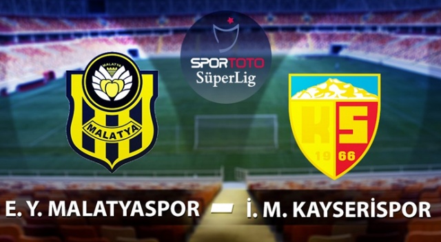 Spor Toto Süper Lig: E. Yeni Malatyaspor: 1 - İM Kayserispor: 1 Spor Toto Süper Lig: E. Yeni Malatyaspor: 1 - İM Kayserispor: 1