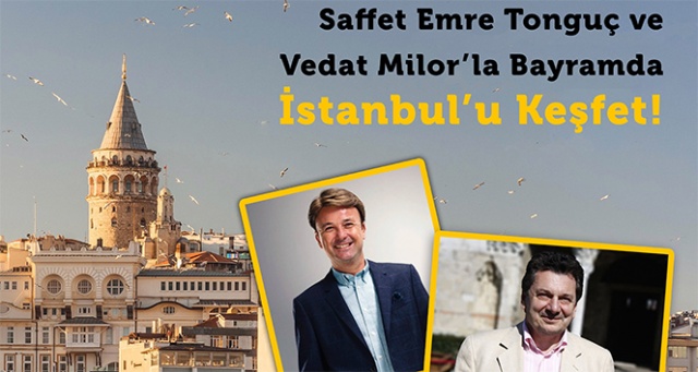 Bayramda İstanbul’da kalacaklara &#039;İstanbul rotası&#039;