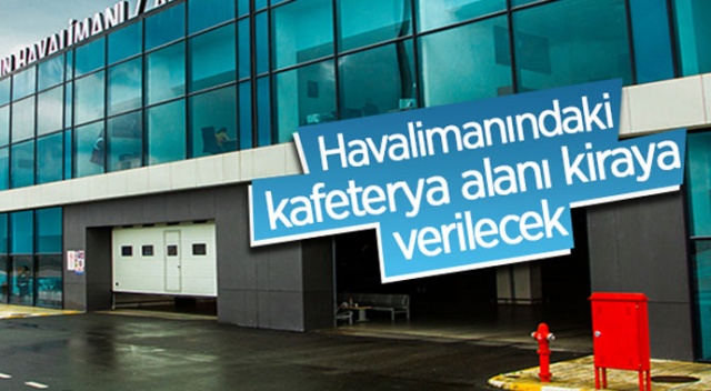 Havalimanındaki kafeterya alanı kiraya verilecek Havalimanındaki kafeterya alanı kiraya verilecek