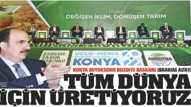 Başkan Altay: “Konya’nın Üretimini Sürdürmesi Dünya Adına Önemli Bir Sorumluluk”