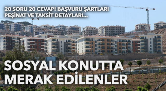 20 soru 20 cevap: İşte sosyal konut projesinde merak edilenler (başvuru şartları, peşinat ve taksit detayları) 20 soru 20 cevap: İşte sosyal konut projesinde merak edilenler (başvuru şartları, peşinat ve taksit detayları)