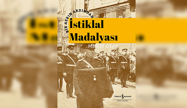 İstiklal Madalyası’nın yazılmamış hikâyesi